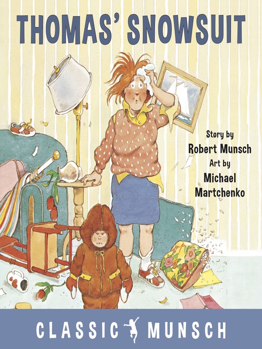 Title details for Thomas' Snowsuit (Classic Munsch Audio) by Robert Munsch - Available